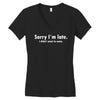 sorry i'm late white logo Women's V-Neck T-Shirt