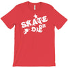 skate or die T-Shirt