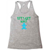 lets get baked Racerback Tank
