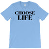 Choose Life T-Shirt