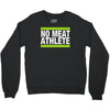 no meat athlete! Crewneck Sweatshirt
