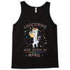 Unicorns are born in April Tank Top