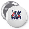 i put the art in fart Pin-back button