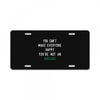 You Can't Make Everyone Happy You're Not an Avacado License Plate