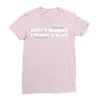 don't worry Ladies Fitted T-Shirt