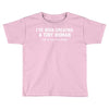 i've been creating a tiny human Toddler T-shirt