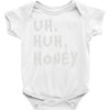 uh huh honey Baby Onesie