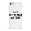 Cute But Psycho But Cute iPhone 7 Case