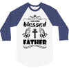 I Am One Blessed Father 3/4 Sleeve Shirt