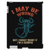 i may be wrong but i highly doubt it i'm a scorpio iPad 3 and 4 Case