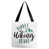 Daddy's Hiking Buddy Tote Bags