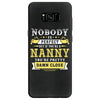 Nobody Is Perfect But If You Are A Nanny You Are Pretty Damn Close Samsung Galaxy S8