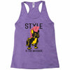style is the message Racerback Tank