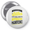 If Things Gets Better With Age Then I Am Approaching Magnificence Pin-back button