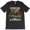 october girl is a perfect combination of princess and warrior T-Shirt