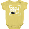 Please Don't Tag Me Baby Bodysuit