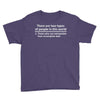 There Are Two Types Of People in This World Youth Tee