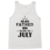The Best Father Was Born In July Tank Top