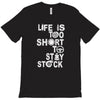 life is too short to stay stock T-Shirt