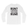 run rum Long Sleeve Shirts