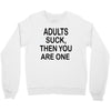 adults suck (2) Crewneck Sweatshirt
