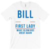 bill for first lady make blowjobs great again T-Shirt