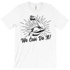 We Can Do It! T-Shirt