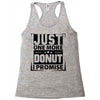 Just One More Donut I Promise Racerback Tank