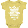 Queens Are Born In June Baby Onesie
