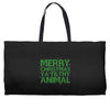 merry christmas ya filthy animal Weekender Totes