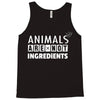 Animals Are Not Ingredients Tank Top