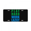 play hard, work lazily License Plate