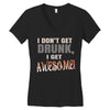i don't get drunk Women's V-Neck T-Shirt