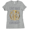 You Only Live Once It as a Cowboy Ladies Fitted T-Shirt
