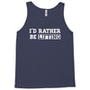 i'd rather be lifting Tank Top
