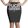 fuck gender Pencil Skirts