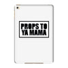 props to ya mama iPad Mini 4
