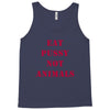Eat Pussy Not Animals Tank Top