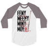 eeny meeny miny moe 3/4 Sleeve Shirt
