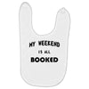 my weekend is all booked (2) Baby Bibs
