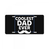 Coolest Dad Ever License Plate
