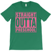 straight outta preschool T-Shirt