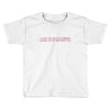 i love you but if zombies cgase us i'm tripping you Toddler T-shirt
