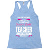 I Never Dreamed I'd Grow Up To Be A Super Cute Teacher But Here I'm Ki Racerback Tank