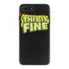 this is fine iPhone 7 Plus Case