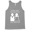 under new management   just married Tank Top