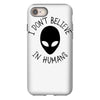i don't believe in humans iPhone 8