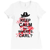 keep calm and where's carl tshirt the walking zombie tee apocalypes fu Ladies Fitted T-Shirt