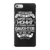 Super Cool Mommy Of A Freaking Awesome Daughter iPhone 7 Case