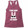too hip to hop bunny easter Racerback Tank